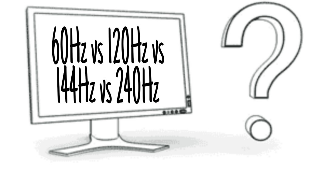 60Hz vs 120Hz vs 144Hz vs 240Hz: Is It Worth Upgrading?