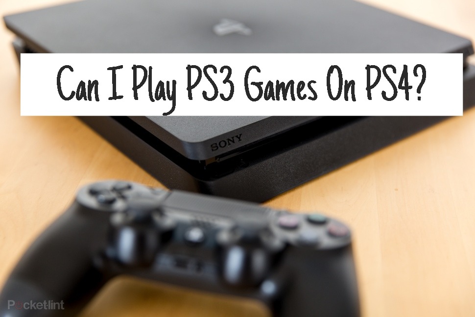 Can I Play PS3 Games On PS4? | PS3 Games On PS4