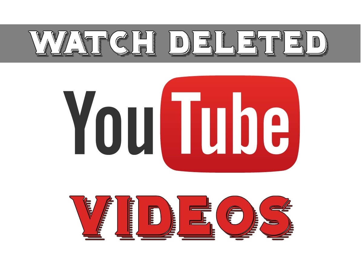 How To Watch Deleted Youtube Videos